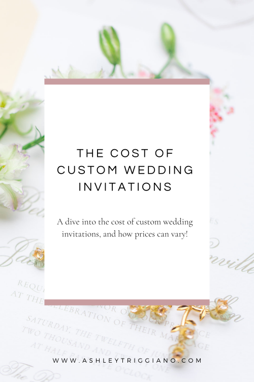 A dive into the cost of custom wedding invitations, and how prices can vary!